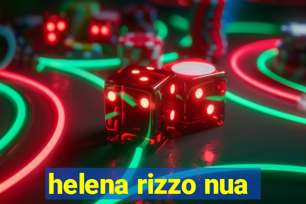 helena rizzo nua